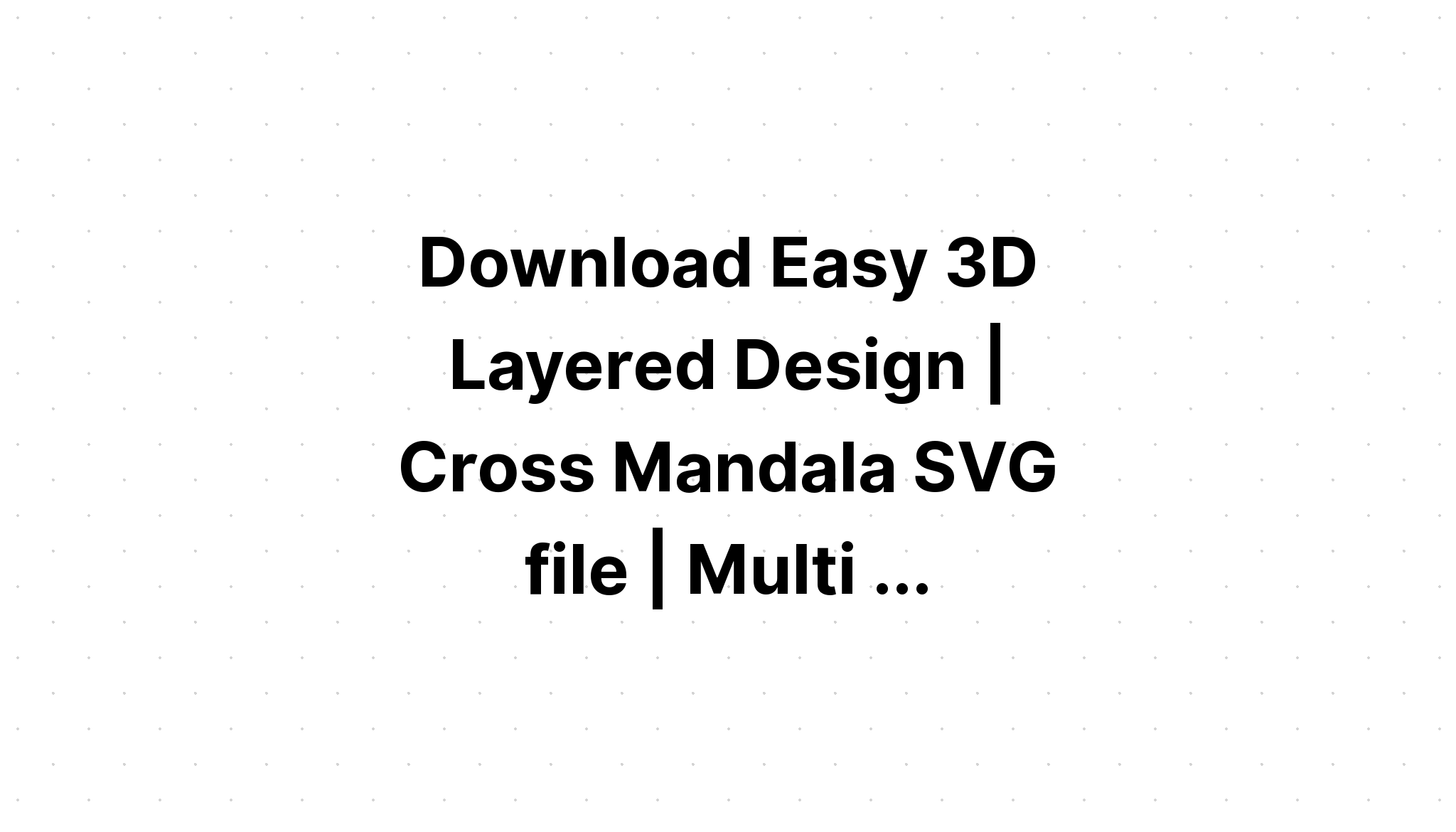 Download Layered Cross Svg Ideas - Layered SVG Cut File